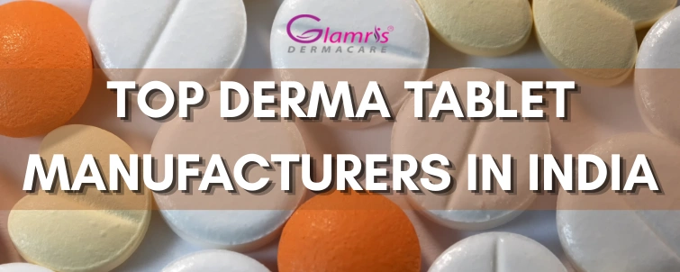 Top Derma tablet manufacturers in india