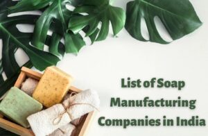 List of Soap Manufacturing Companies in India