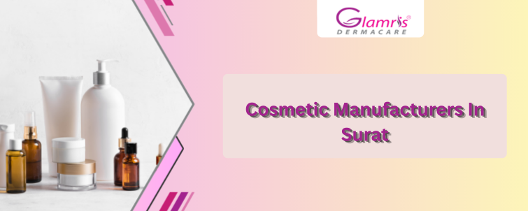 Cosmetic Manufacturers In Surat