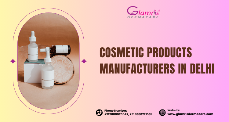 Cosmetic Products Manufacturers in Delhi